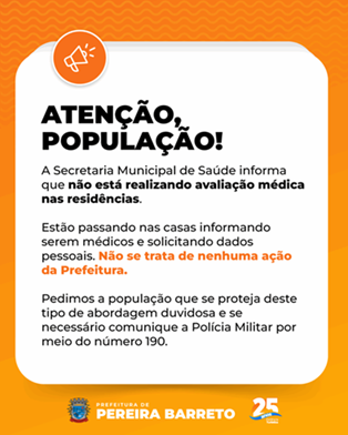 Alerta à população: Prefeitura de Pereira Barreto informa que não está realizando nenhuma ação nas residências. Visitas podem ser golpe