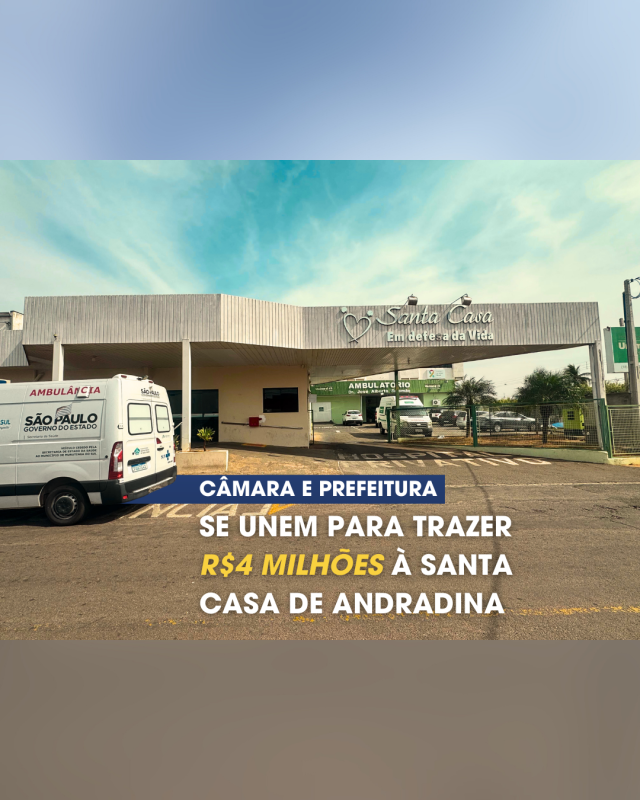 Câmara e Prefeitura unem forças para conquistar R$ 4 milhões à Santa Casa de Andradina