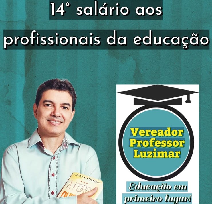 Vereador Professor Luzimar propõe pagamento de 14º salário aos profissionais da educação de Andradina