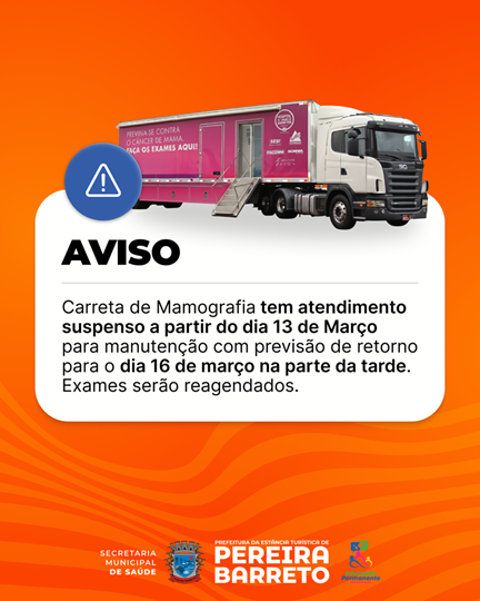 Carreta de Mamografia terá atendimento temporariamente suspenso para manutenção em Pereira Barreto