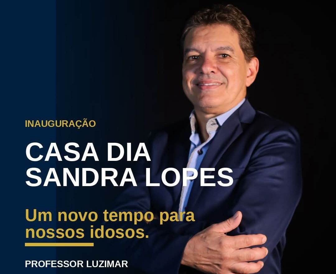 Vereador Professor Luzimar participa da inauguração do Centro Dia e reforça defesa do assistencialismo