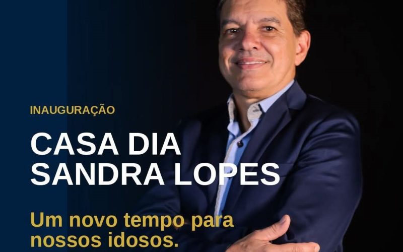 Vereador Professor Luzimar participa da inauguração do Centro Dia e reforça defesa do assistencialismo