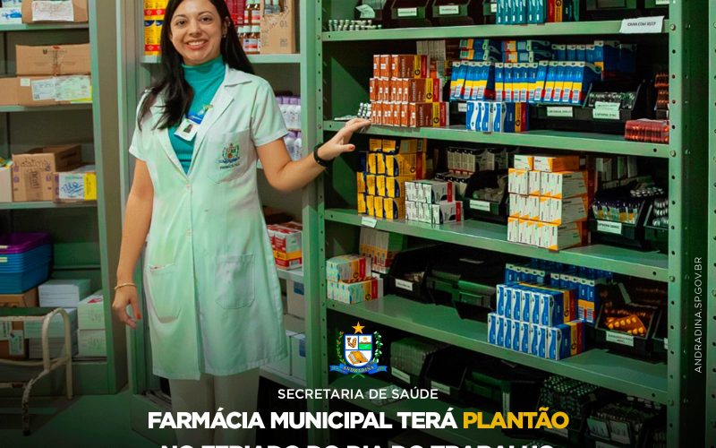 Farmácia Municipal terá plantão no feriado do Dia do Trabalho (1)