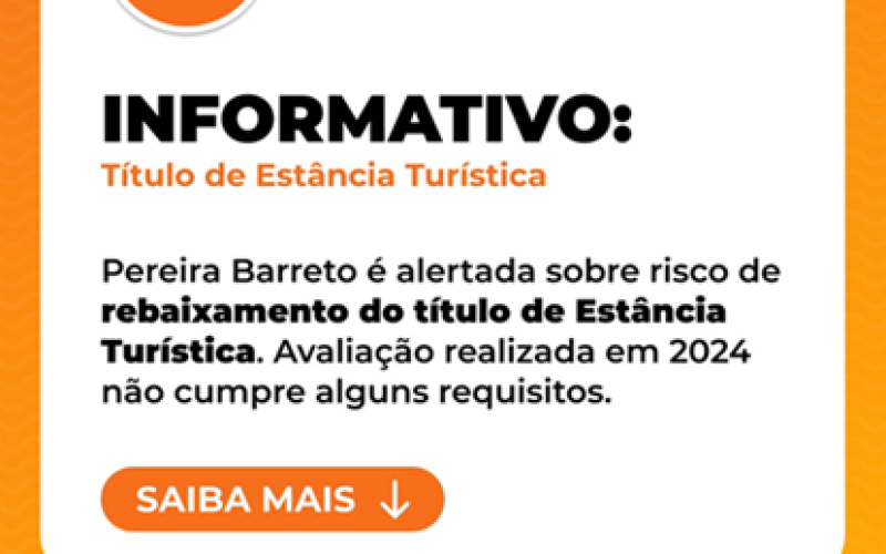 Pereira Barreto é alertada sobre risco de rebaixamento do título de Estância Turística