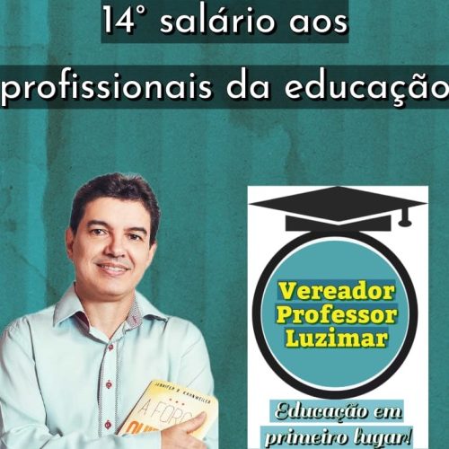 Vereador Professor Luzimar propõe pagamento de 14º salário aos profissionais da educação de Andradina