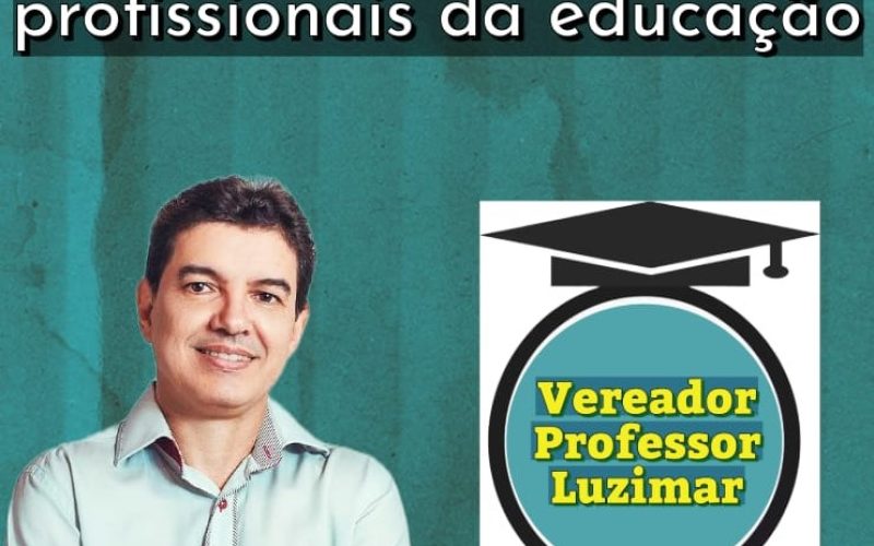 Vereador Professor Luzimar propõe pagamento de 14º salário aos profissionais da educação de Andradina