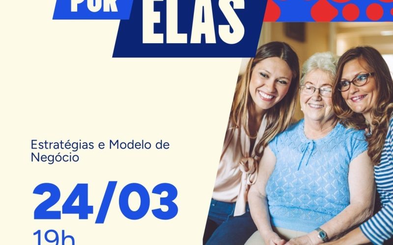 Todos por Elas promove encontro para mulheres empreendedoras