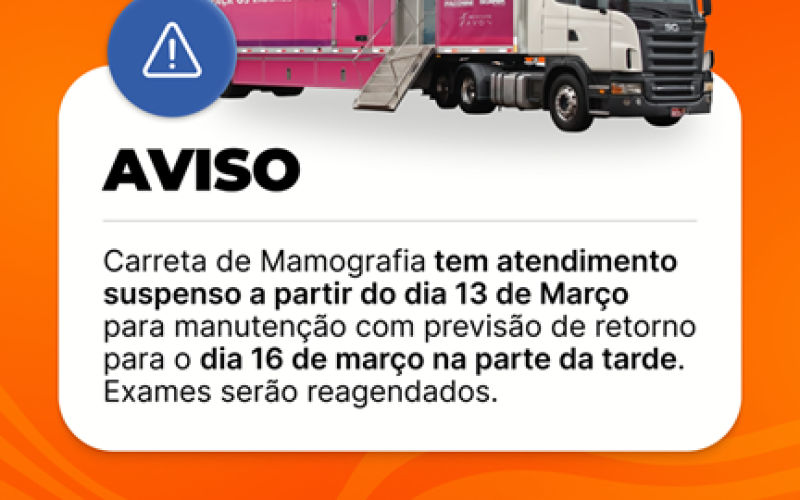 Carreta de Mamografia terá atendimento temporariamente suspenso para manutenção em Pereira Barreto