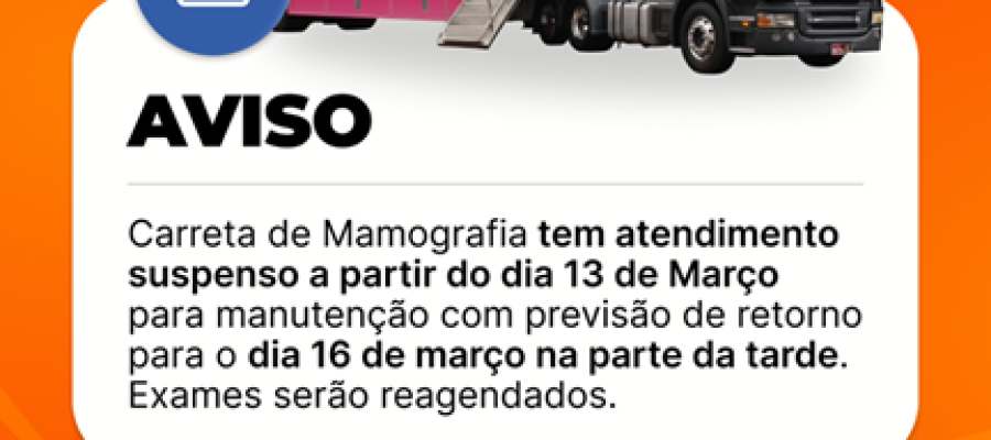 Carreta de Mamografia terá atendimento temporariamente suspenso para manutenção em Pereira Barreto