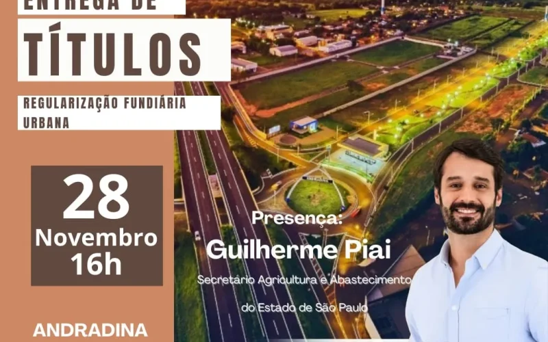 Andradina entrega títulos de Regularização Fundiária com presença de Guilherme Piai